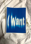 “I want” print