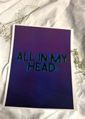 “All in my head” print